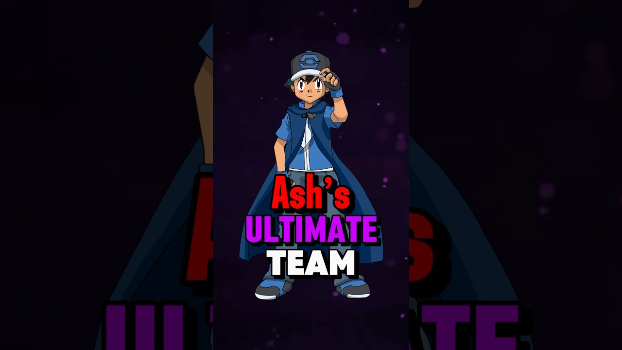 Ash Ketchum&rsquo;s ULTIMATE Team