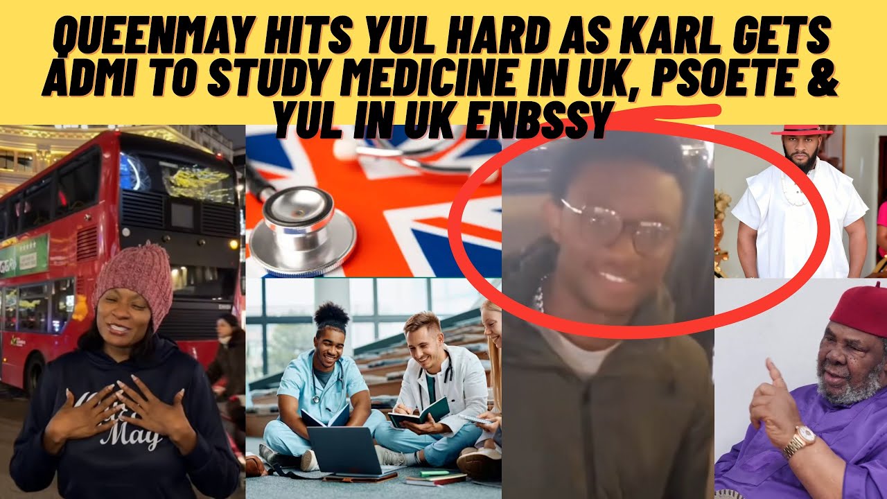 PAPete & yUl tears in uk embassy as QUEENMAY hits yUl hard as Karl gain adm. to study medicine in uk