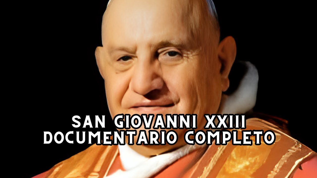 San Giovanni XXIII | DOCUMENTARIO COMPLETO