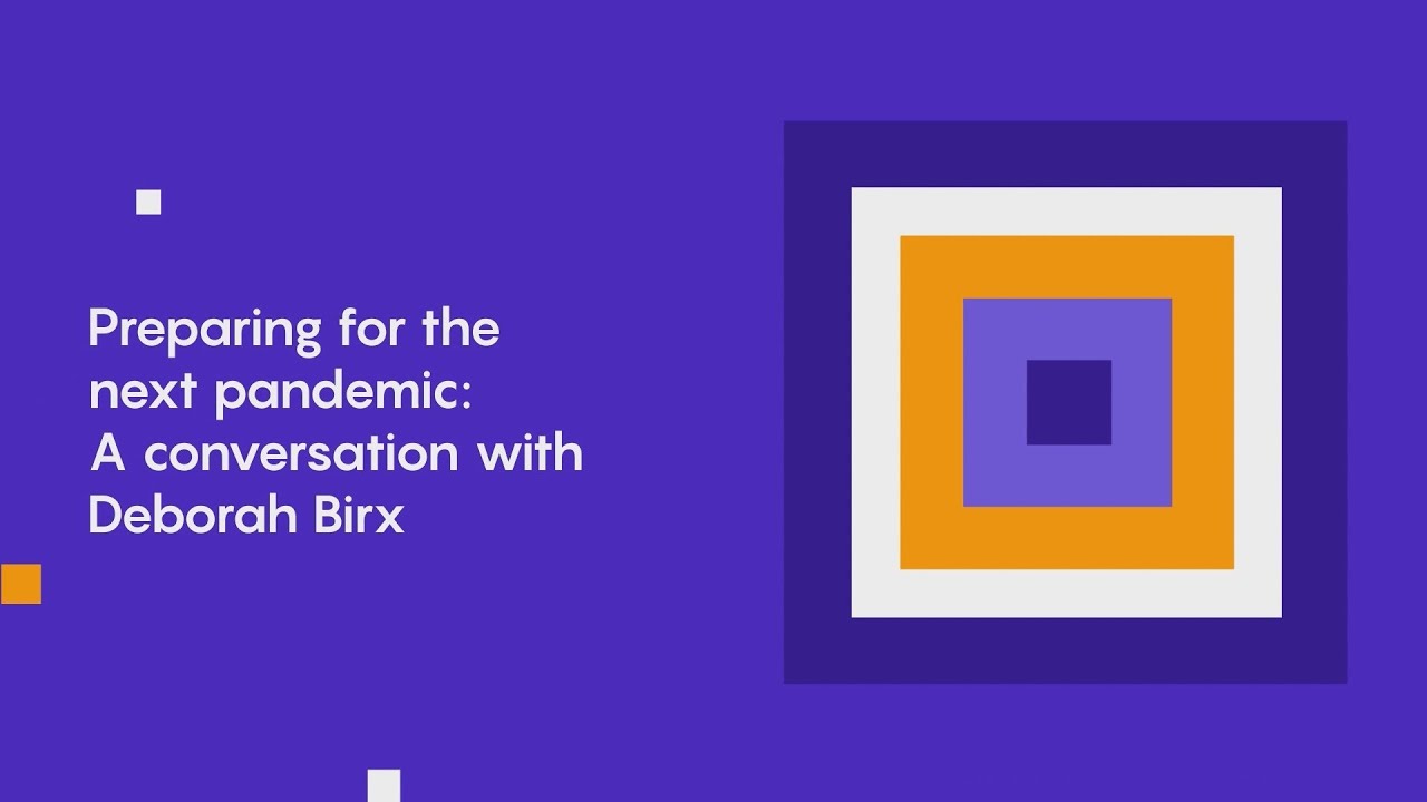 Preparing for the next pandemic: A conversation with Deborah Birx