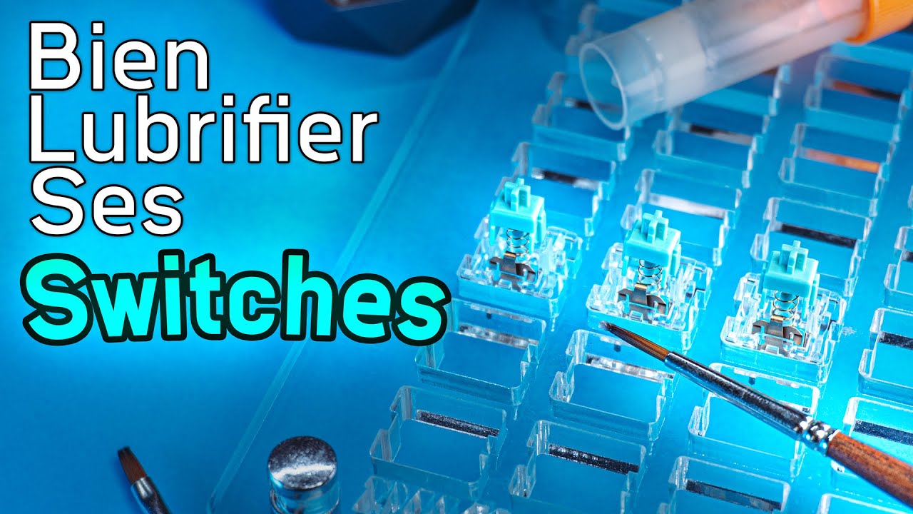[Tuto] Comment Bien Lubrifier ses Switches de Clavier ? (Et Rapidement) - 2023