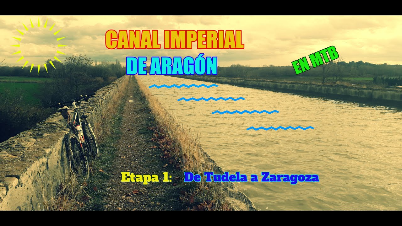 Canal Imperial de Aragón en MTB. Etapa 1: De Tudela a Zaragoza