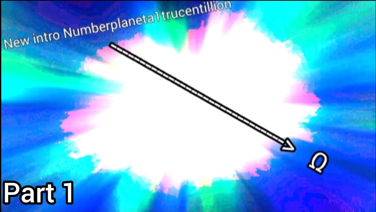 New intro Numberplaneta1trucentillion Speeding up to absolute infinity / Part 1