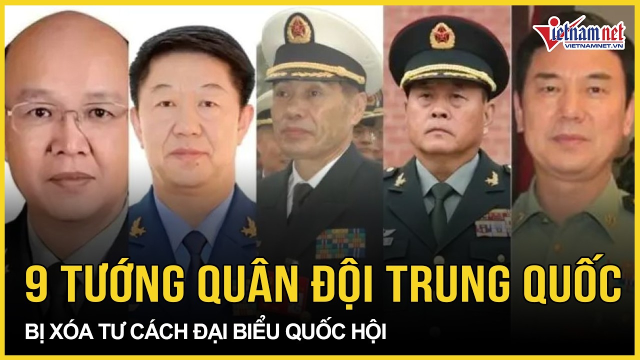 “Bão thanh trừng” quật xoáy Trung Quốc: Chính thức 9 tướng quân đội bị xóa tư cách đại biểu quốc hội