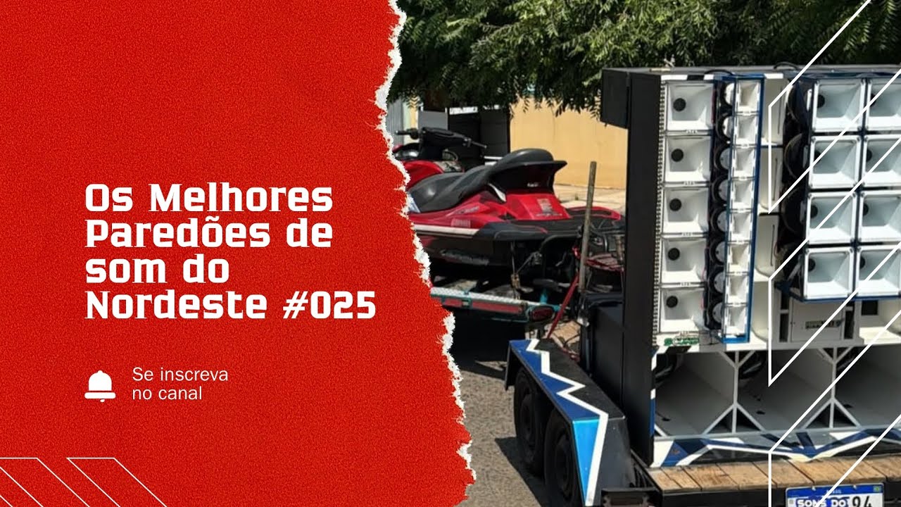 Os Melhores Paredões de Som do Nordeste #025 
