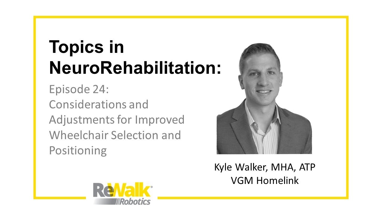 Topics in NeuroRehab Ep 24: Wheelchair Selection and Positioning