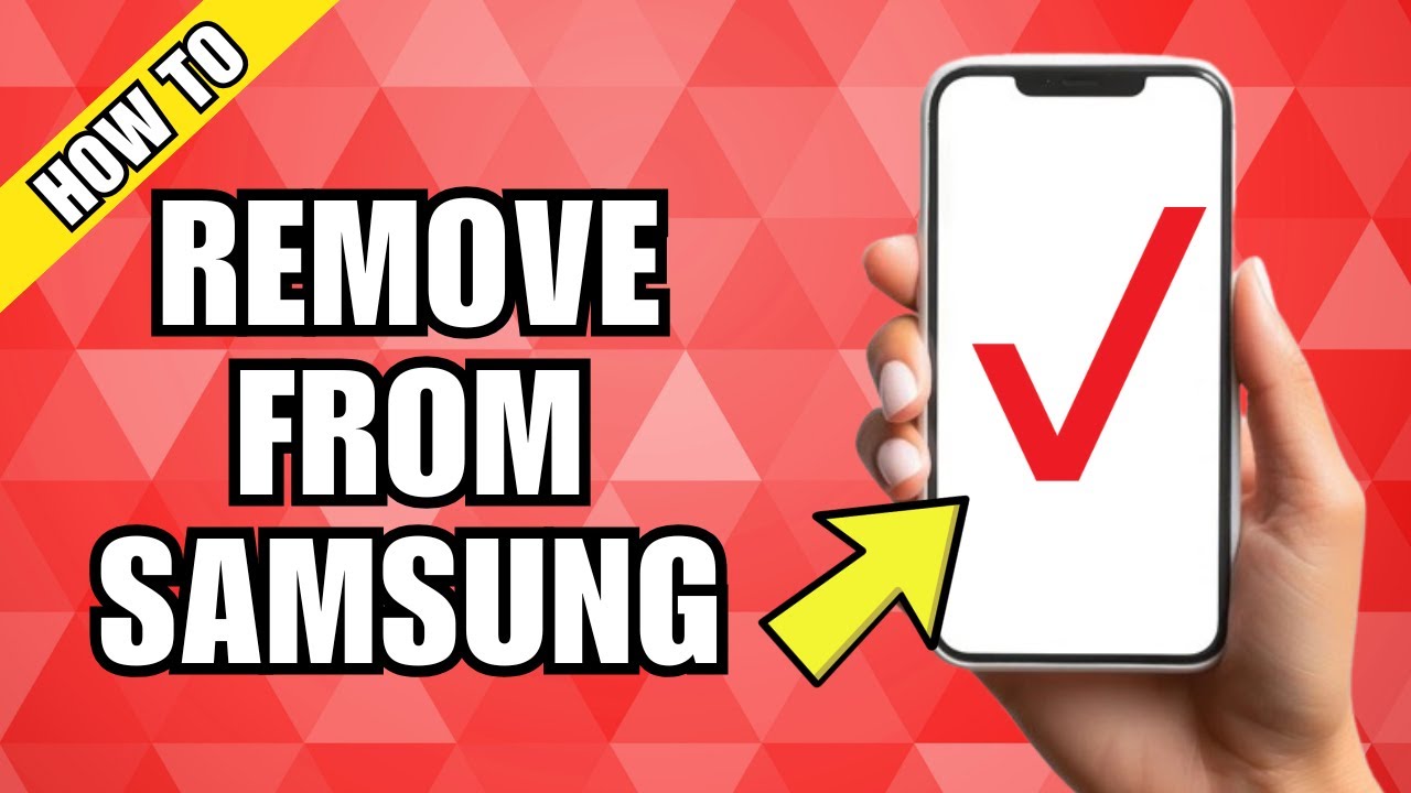 How To Remove Verizon From Samsung Phone