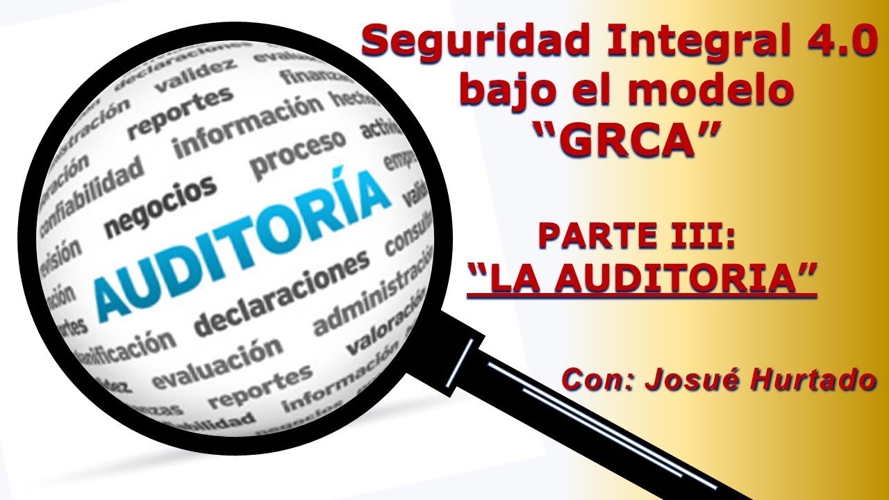 La AUDITORÍA, cómo optimizar el desempeño del negocio y ser mas exitoso en la Seguridad Integral 4.0