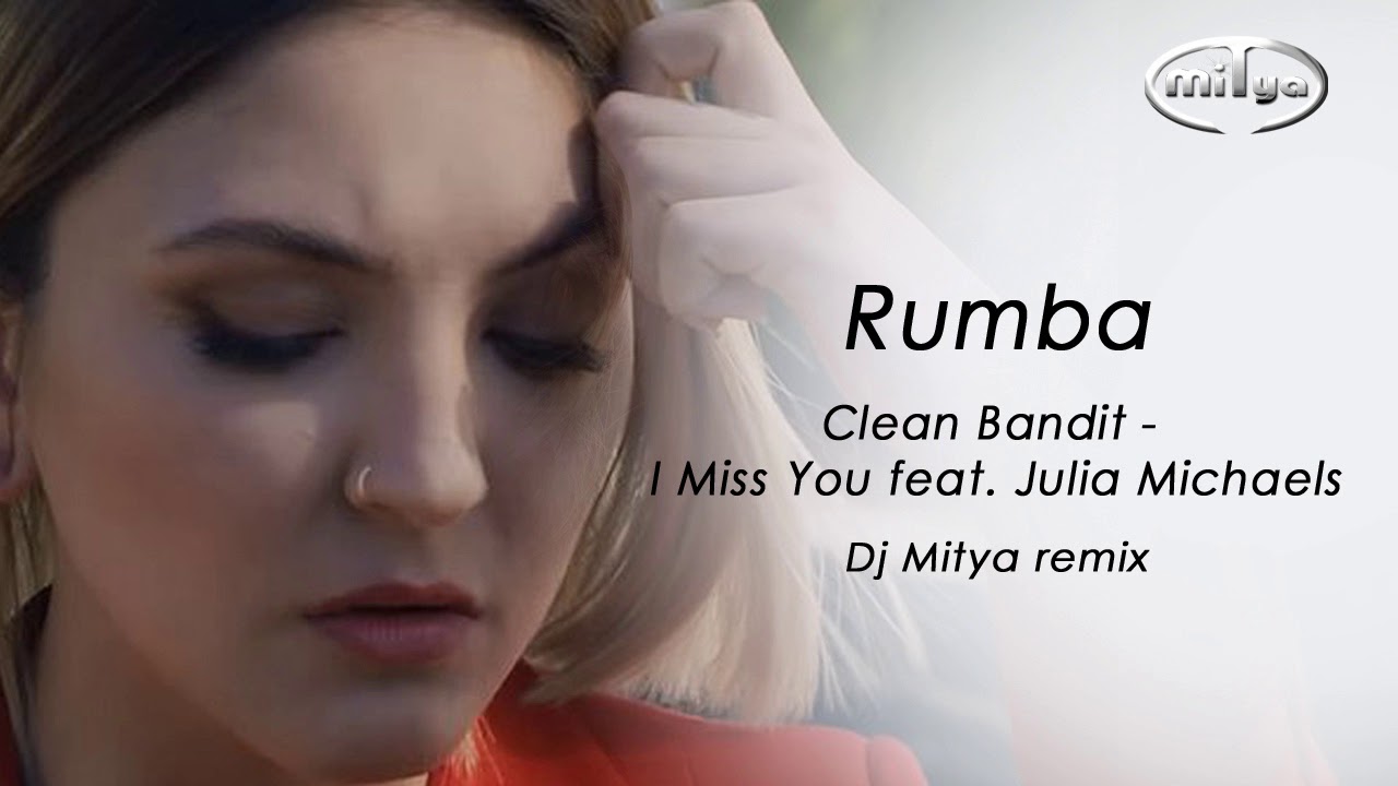 Rumba25 - Clean Bandit - I Miss You (Dj Mitya remix)