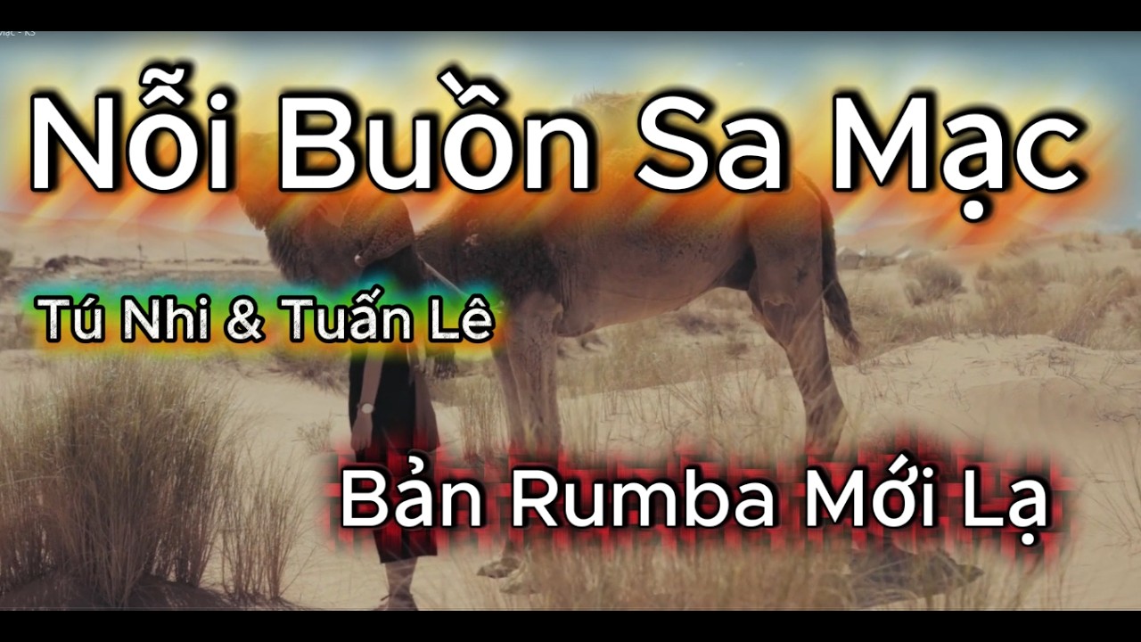 Nỗi Buồn Sa Mạc - Độc Lạ Rumba - Chachacha Sôi Động .