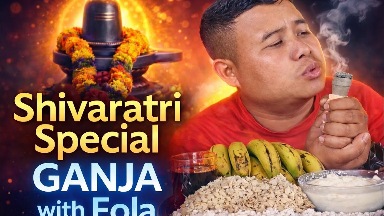 Shivaratri Special Ganja with Fola Mukbang