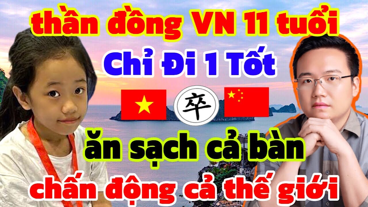 Thần Đồng Việt Nam 11 Tuổi Phế Xe Đi 1 Tốt Ăn Sạch Cả Bàn [Cờ Tướng]