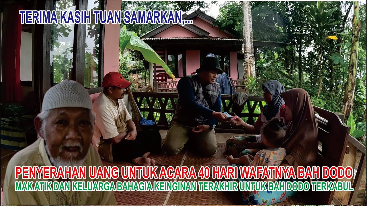 PENYERAHAN UANG UNTUK 40 HARI WAFATNYA BAH DODO || MAK ATIK BAHAGIA KEINGINAN TERAKHIR TERKABUL