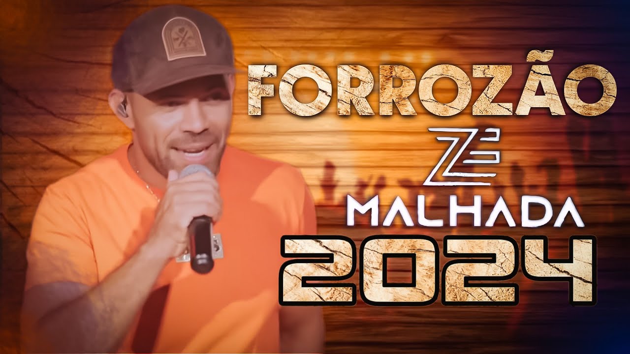 Z&Eacute; MALHADA FORROZ&Atilde;O ATUALIZADO 2024  Z&Eacute; MALHADA MUSICAS NOVAS