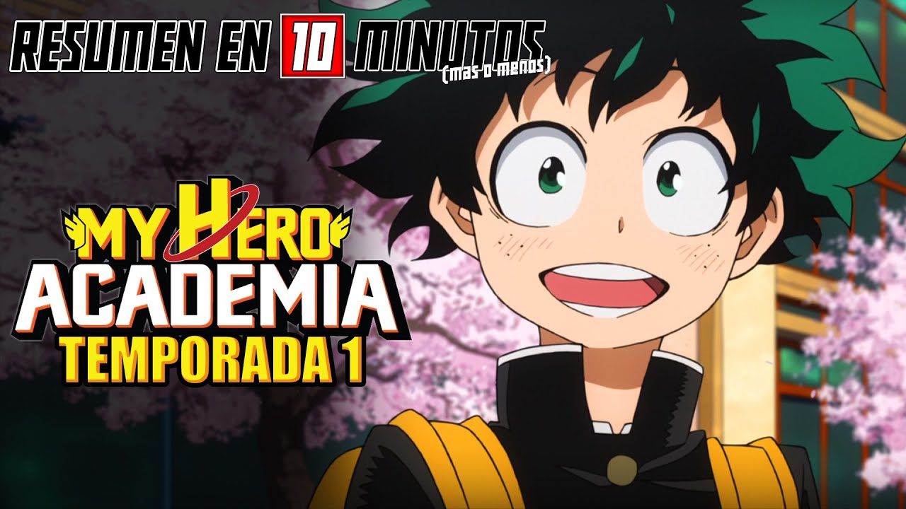 🔷 My Hero Academia | Resumen en 10 Minutos (más o menos) | TEMPORADA 1