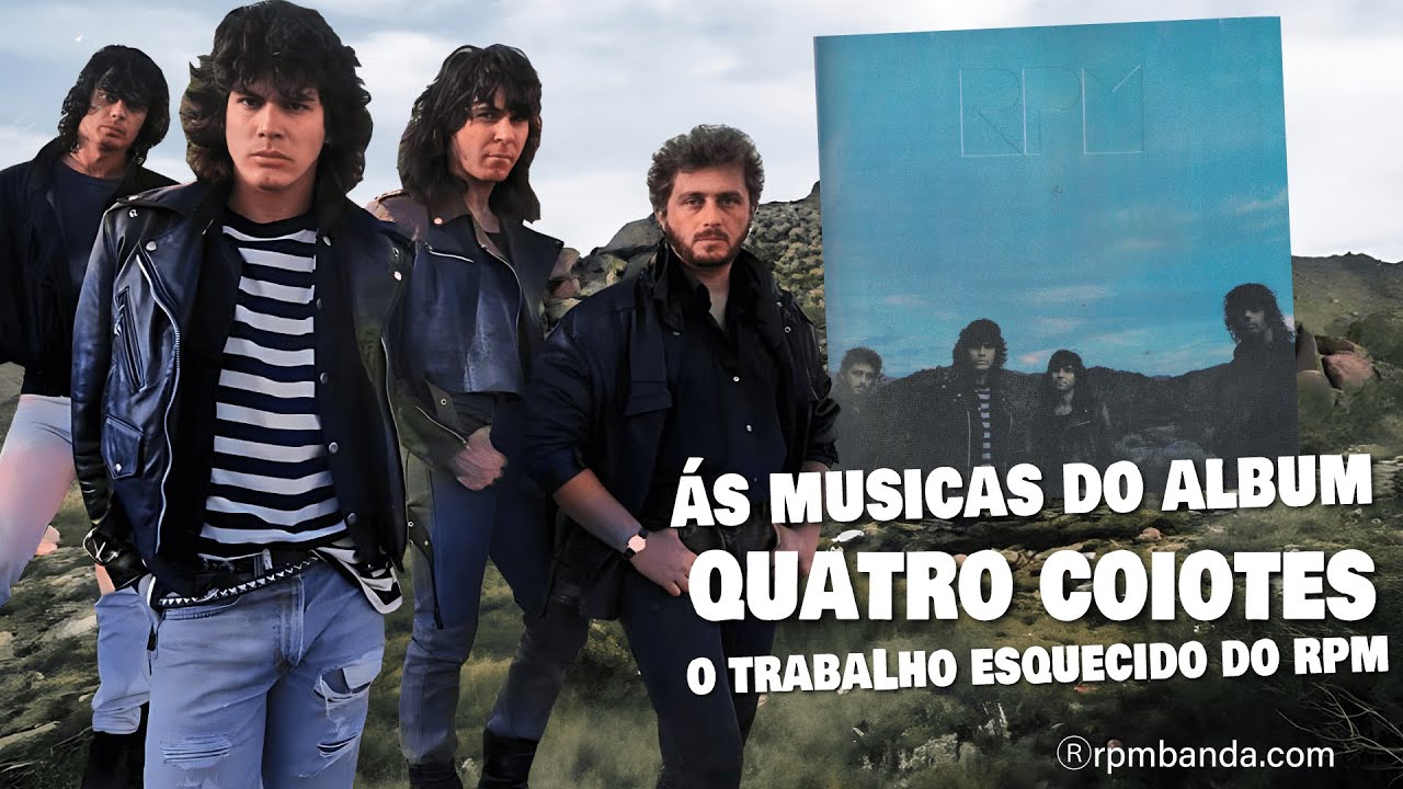 As músicas do Quatro Coiotes,  o album esquecido do RPM (Parte 2). Faixa a faixa