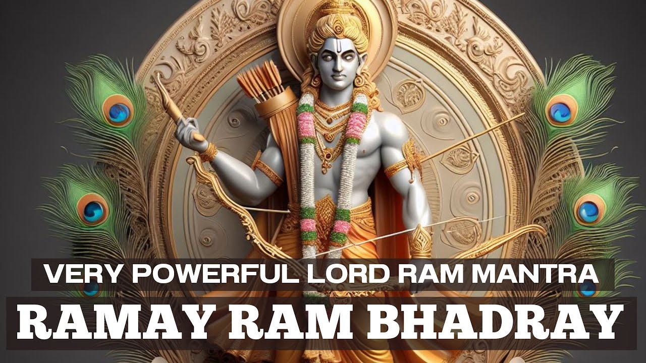 Ramay Ram Bhadray | POWERFUL LORD RAM mantra to ATTRACT SUCCESS, PROSPERITY & ABUNDANCE