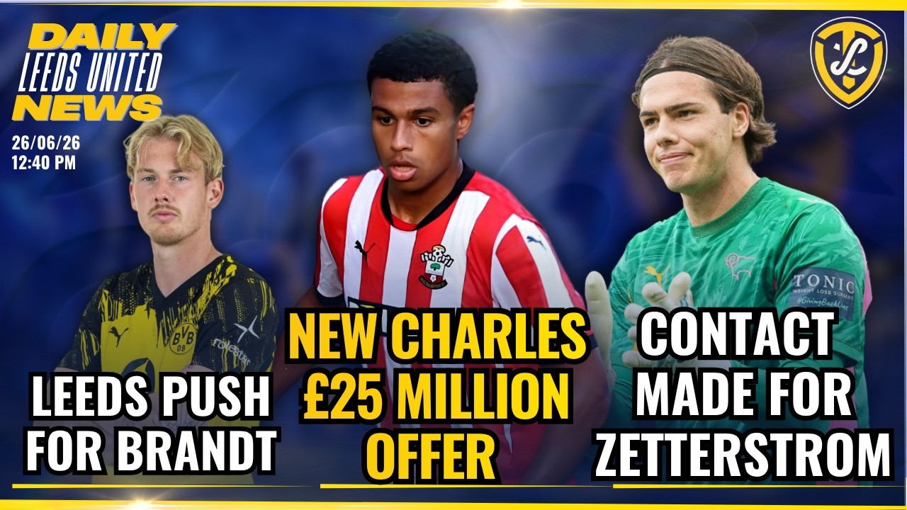 Leeds United &pound;25M Shea Charles Bid,  Zetterstrom Enquiry,  Brandt Latest, Elvedi Dismissed