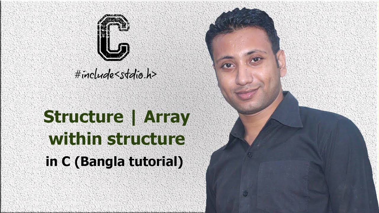 C programming Bangla Tutorial 5.216 : Structure | Array within structure