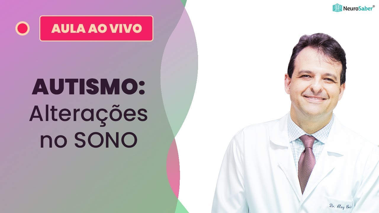 AUTISMO: Alterações no SONO | Lives NeuroSaber