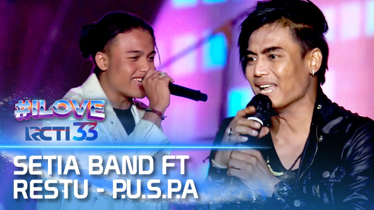 Setia Band Ft Restu - P.U.S.P.A | I LOVE RCTI 33
