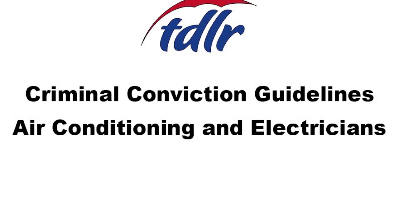 Criminal History and TDLR: Criminal Conviction Guidelines for Air Conditioning and Electricians