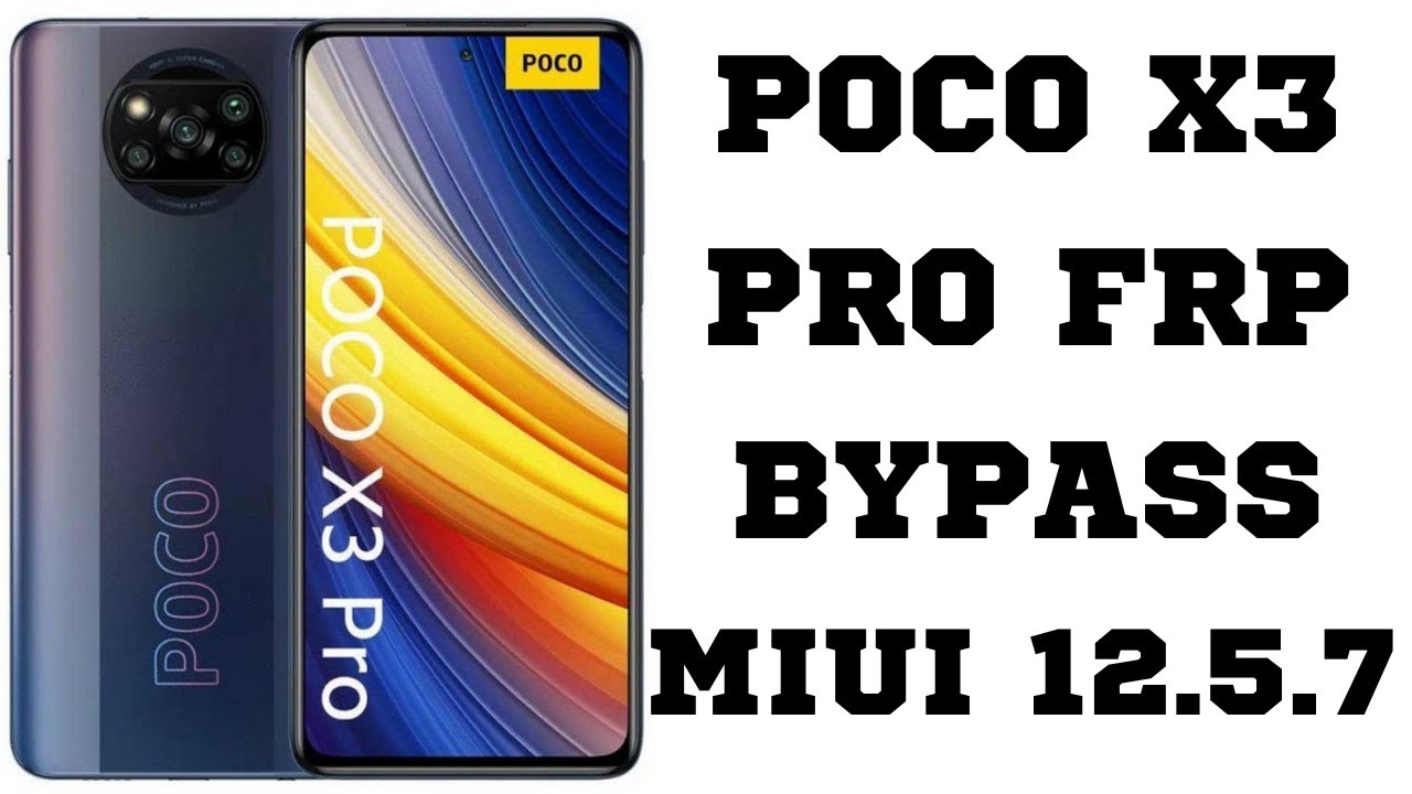 Poco X3 Pro Frp Bypass MIUI 12.5.7
