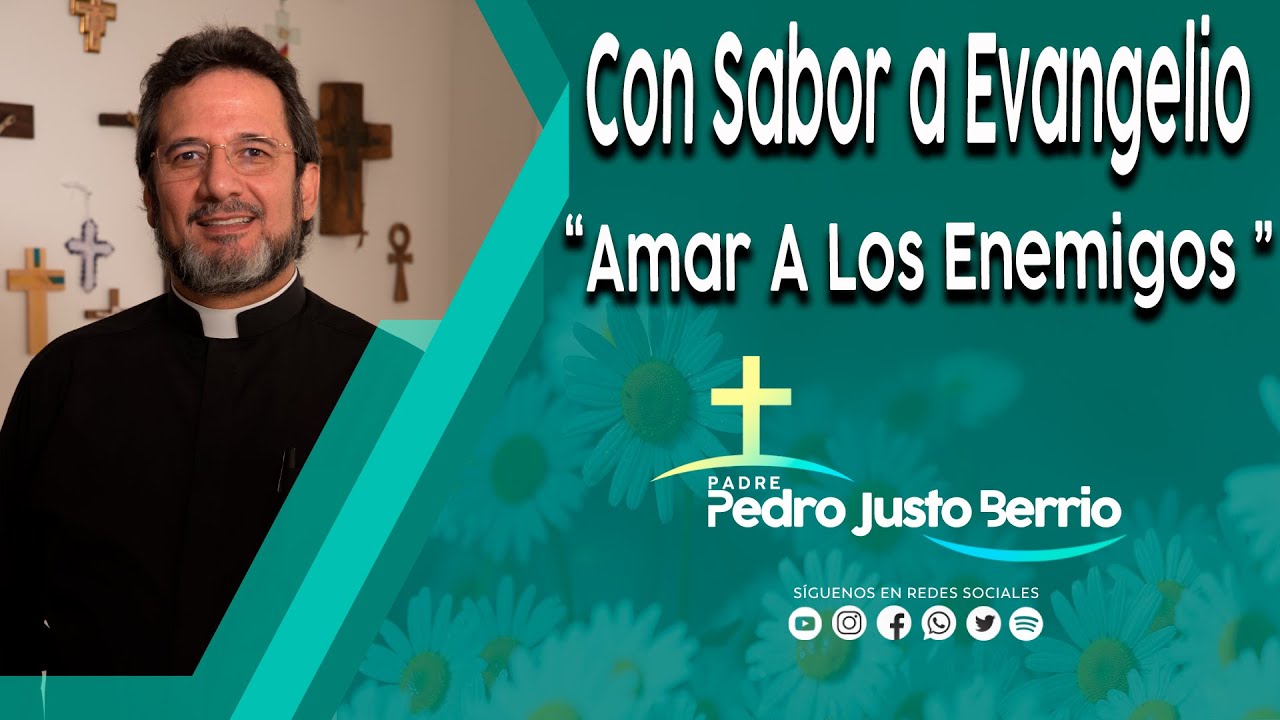 Amar A Los Enemigos - Padre Pedro Justo Berrío