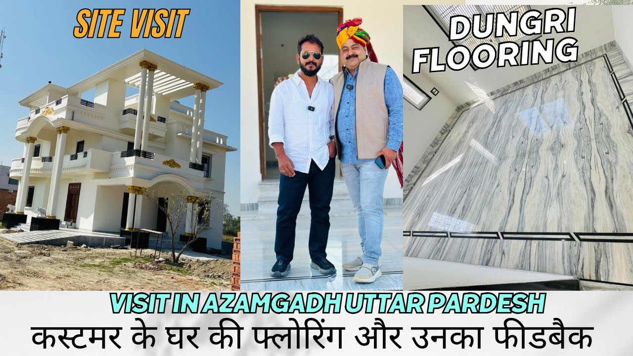 Marblr flooring in Azamgadh. उत्तर प्रदेश जाकर की कस्टमर से की मुलाक़ात देखे फीडबैक, और फ्लोरिंग