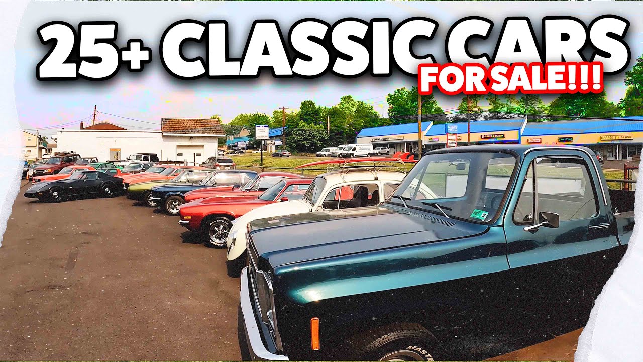 25+ CLASSIC CARS FOR SALE!! June 2023 Lot Update