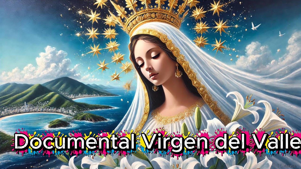 Virgen del Valle: Historia, Milagros y Devoción en Margarita | Documental primera parte
