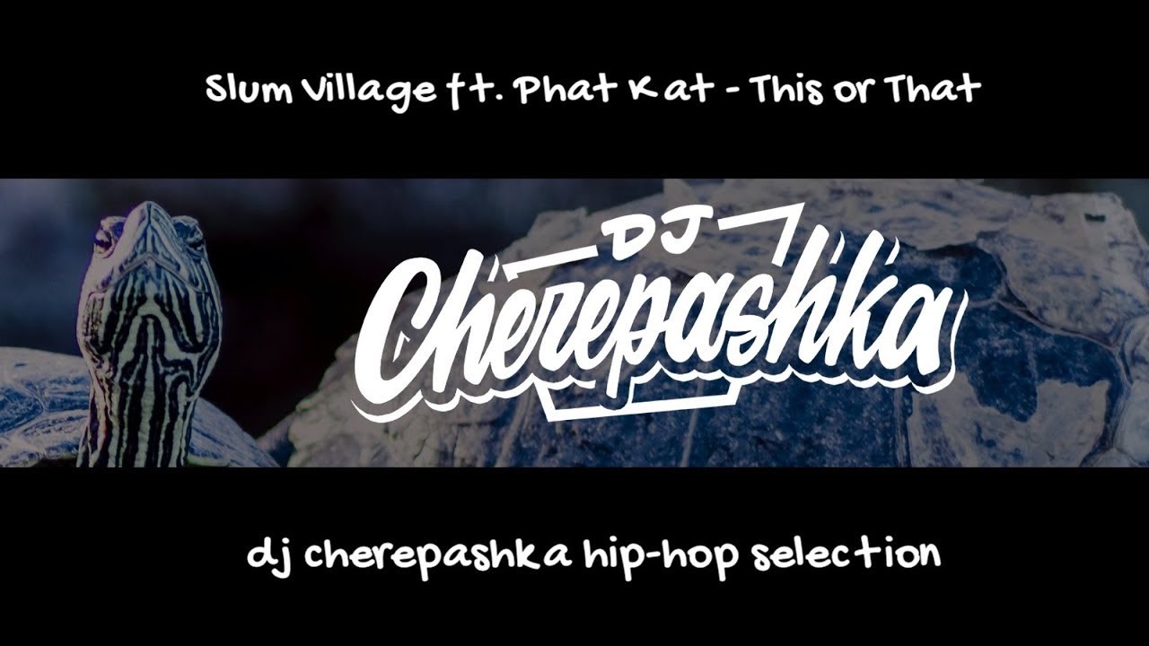 Slum Village ft. Phat Kat - This or That