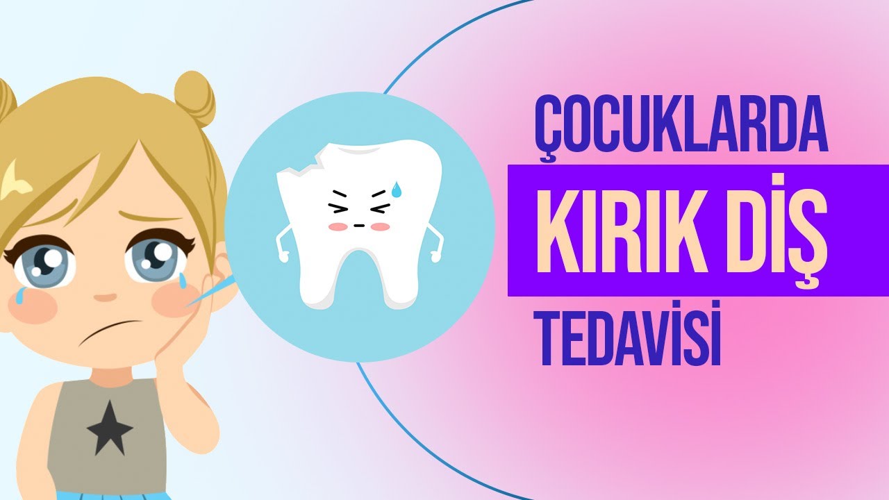 Kırık Diş Tedavi Edilmezse Ne Olur? Çocuklarda Kırık Diş Nasıl Tedavi Edilir?