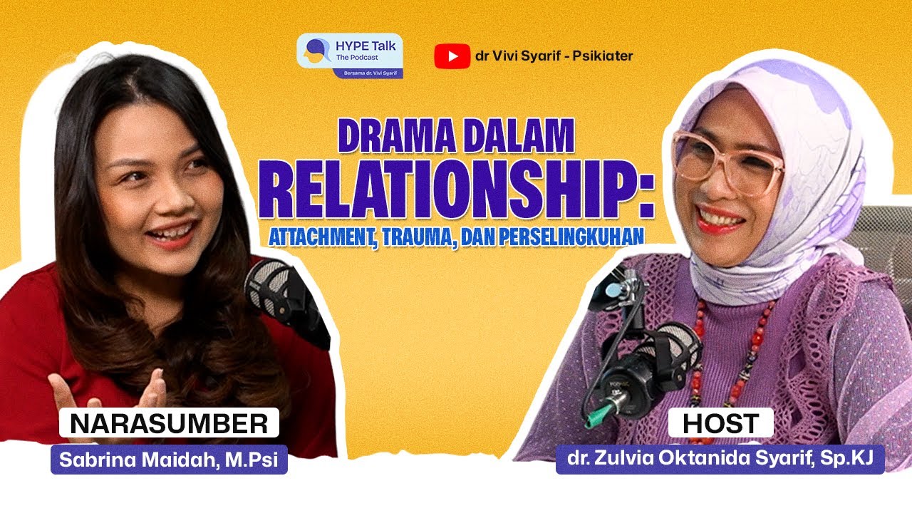 Drama Dalam Relationship: Attachment, Trauma, dan Perselingkuhan