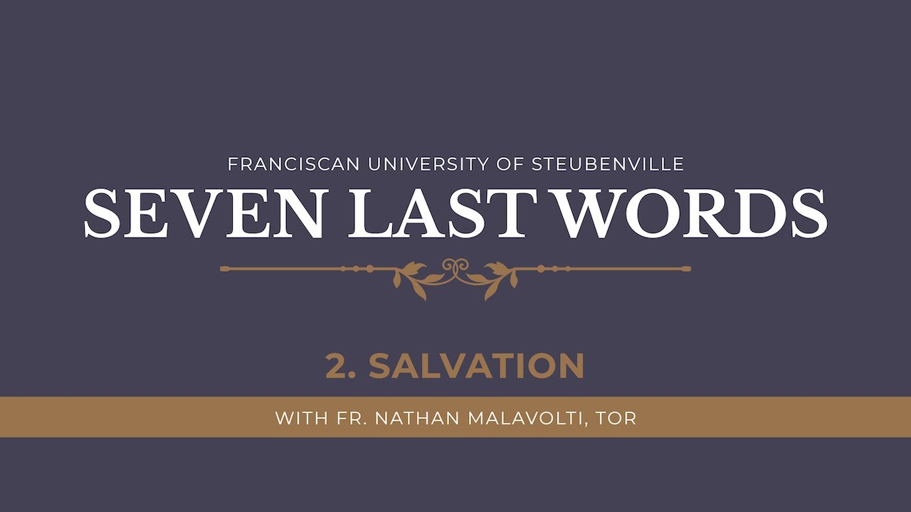 The Seven Last Words of Jesus | Second Word: Salvation