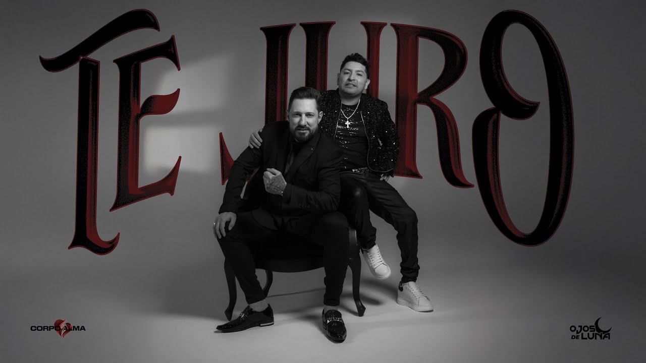 Te Juro / Eu Juro  (Video Oficial) -  Corpo e Alma & @ojosdeluna