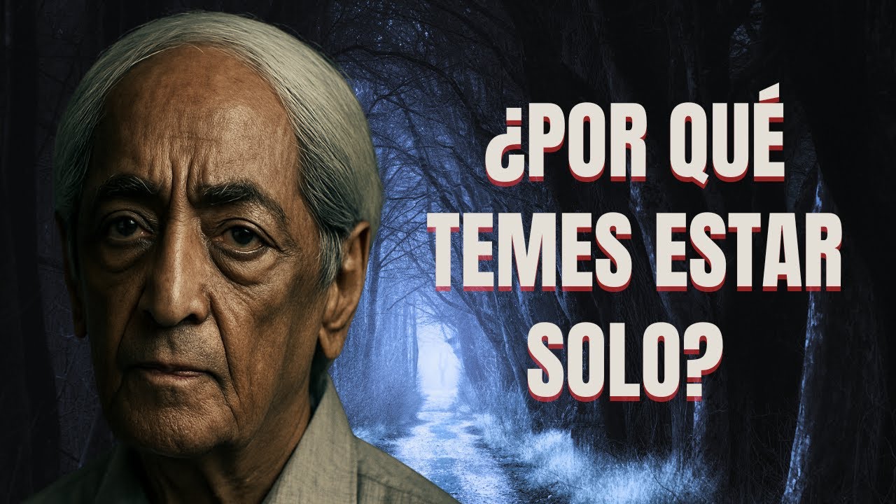 KRISHNAMURTI Revela: La SOLEDAD te Destruye, ESTAR SOLO te LIBERA La Diferencia Que Cambiará Tu Vida