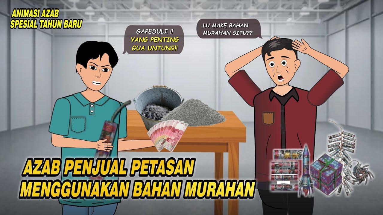 Azab Penjual Petasan Licik Menggunakan Bahan Murahan Demi Keuntungan Pribadi - ANIMASI AZAB
