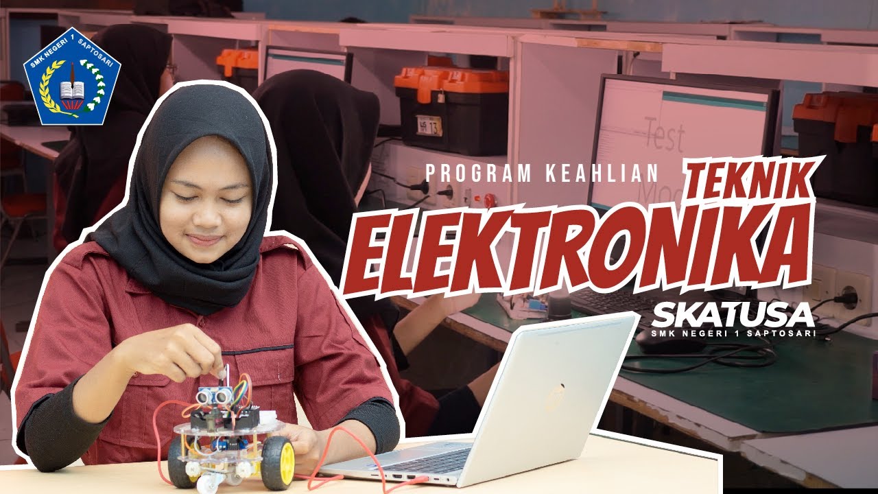 PEMBELAJARAN TEKNIK ELEKTRONIKA | SMKN 1 SAPTOSARI | SKATUSA
