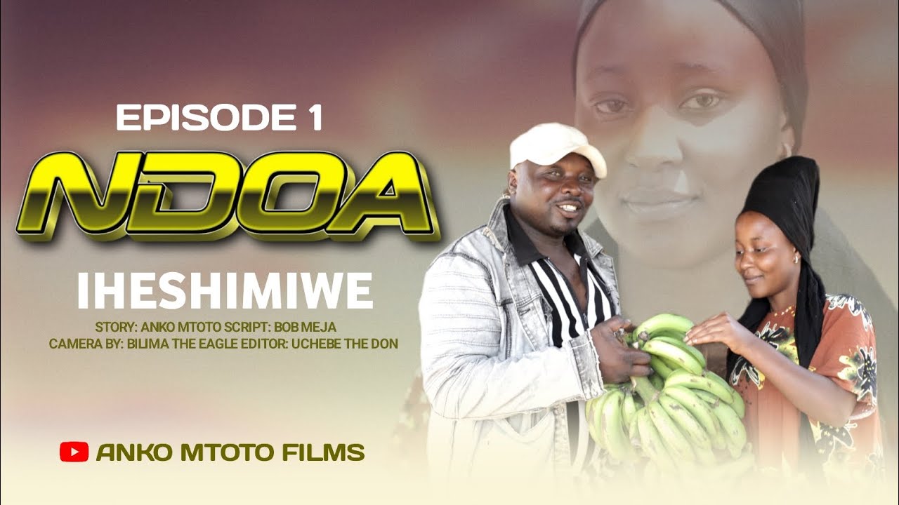 NDOA IHESHIMIWE - EPISODE 1