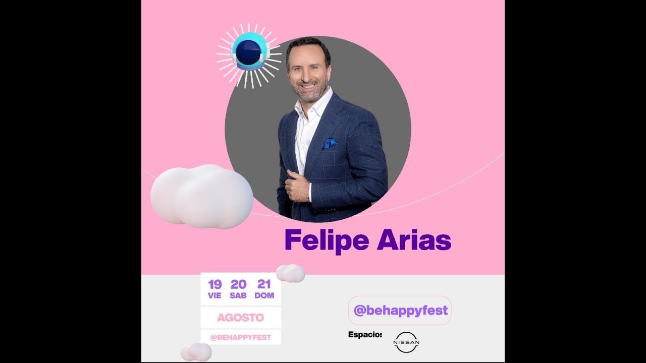 Valientes para crecer - Felipe Arias | Be Happy Fest 2022