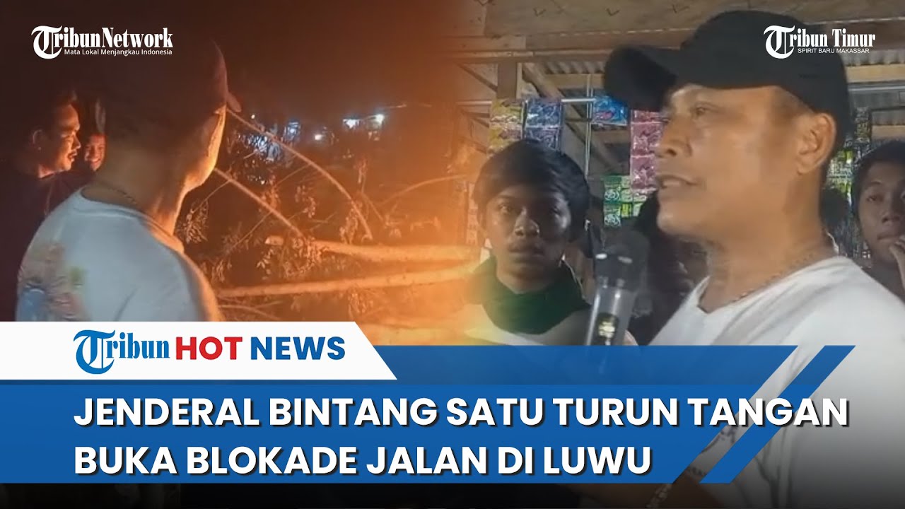 Jenderal Bintang Satu Berhasil Buka Blokade Jalan Trans Sulawesi di Luwu usai Berunding 30 Menit