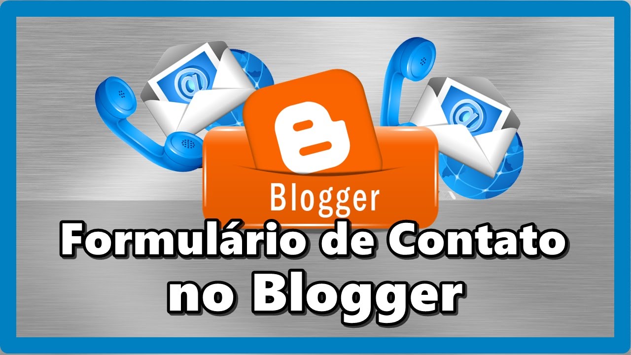 Como adicionar Formulário de Contato  no Blogger