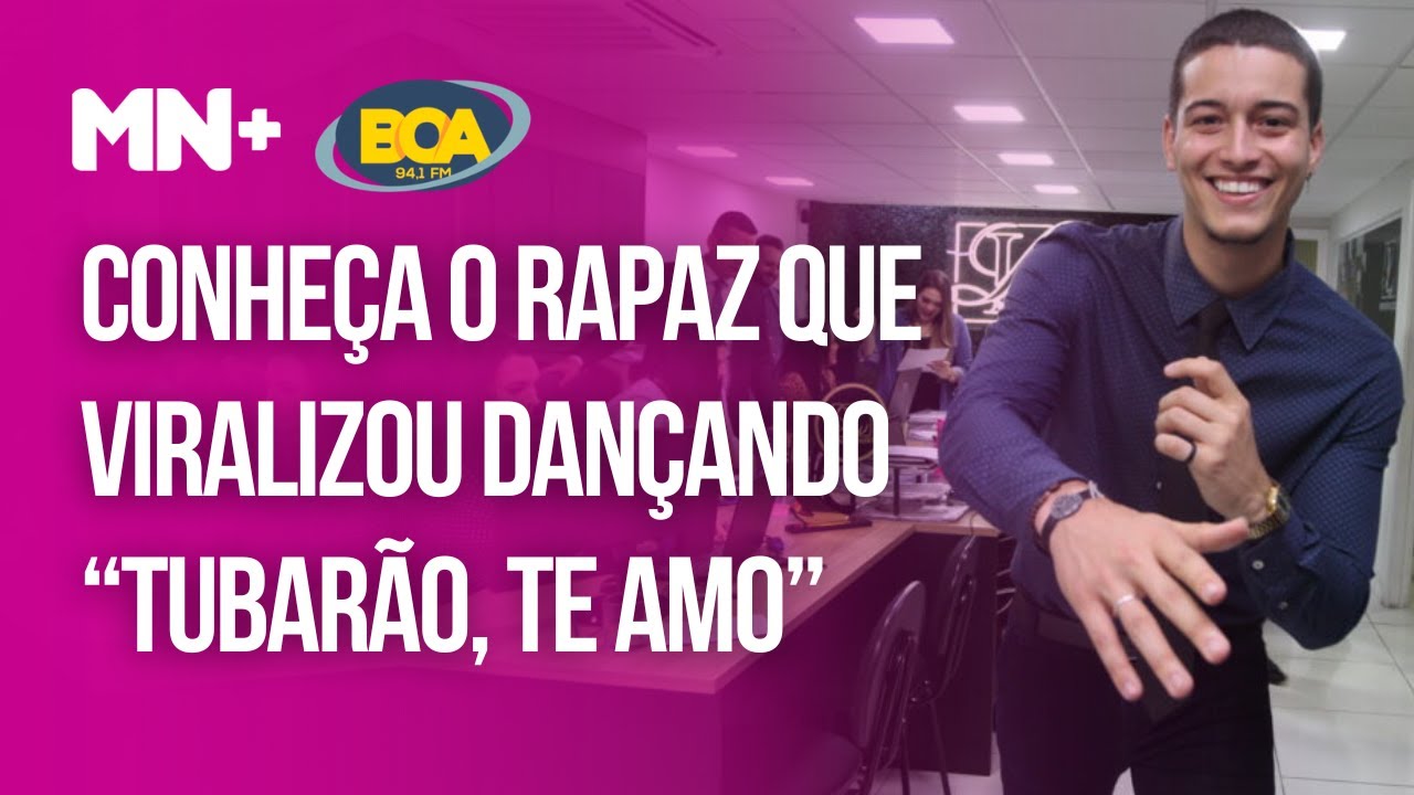 Conheça o rapaz que viralizou dançando “Tubarão, te amo”