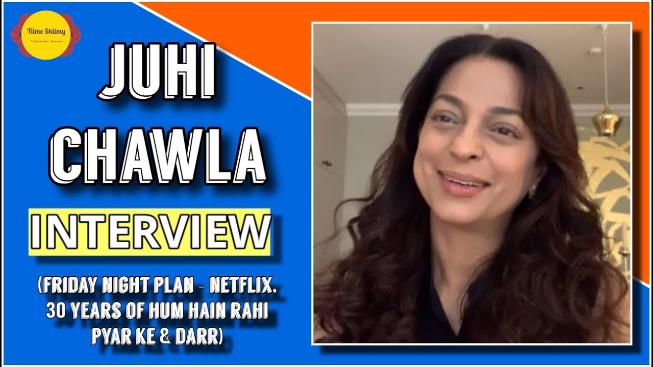 Juhi Chawla Interview | Friday Night Plan | 30 Years Of Hum Hain Rahi Pyar Ke, Darr | Filme Shilmy