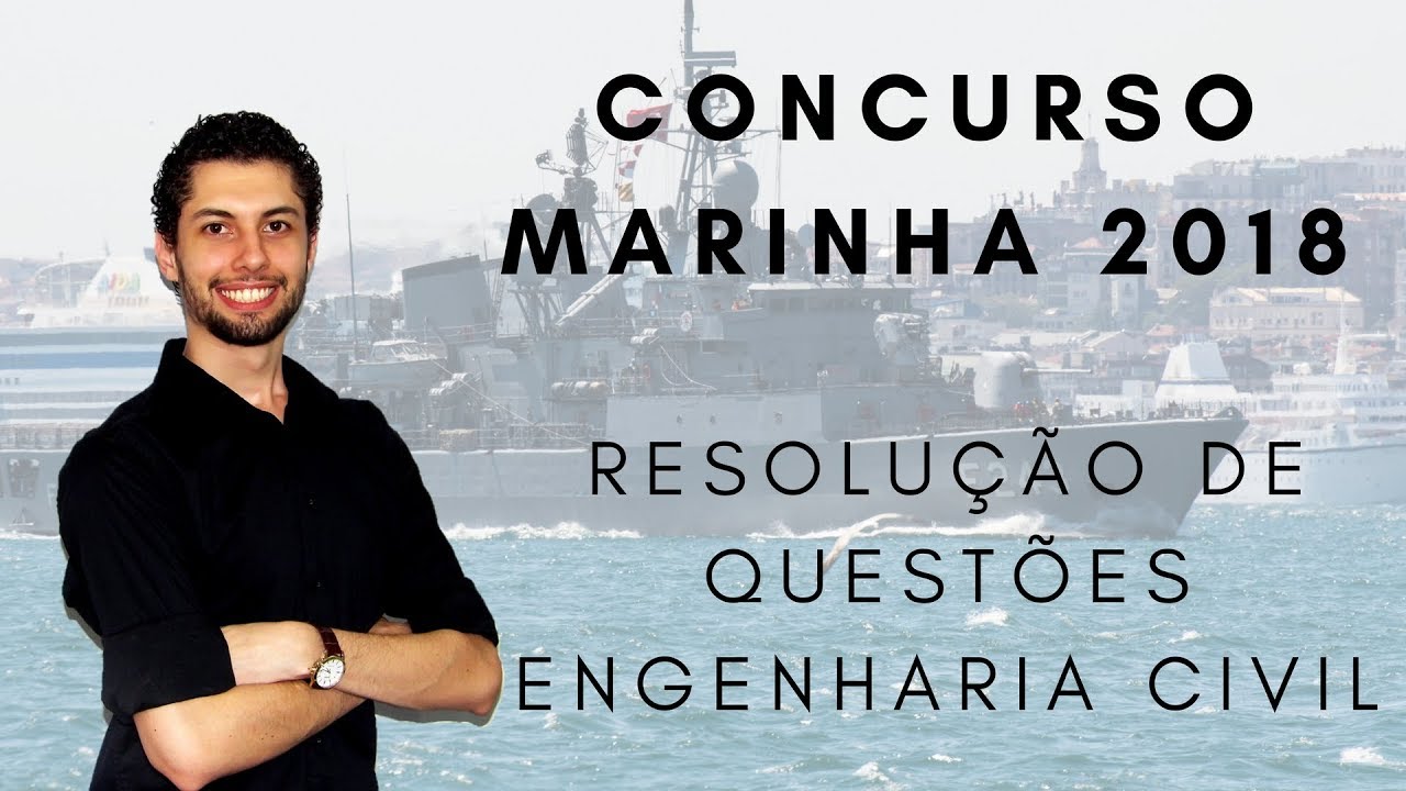 Concurso Marinha 2018 - Resolução de Exercícios de Eng. Civil