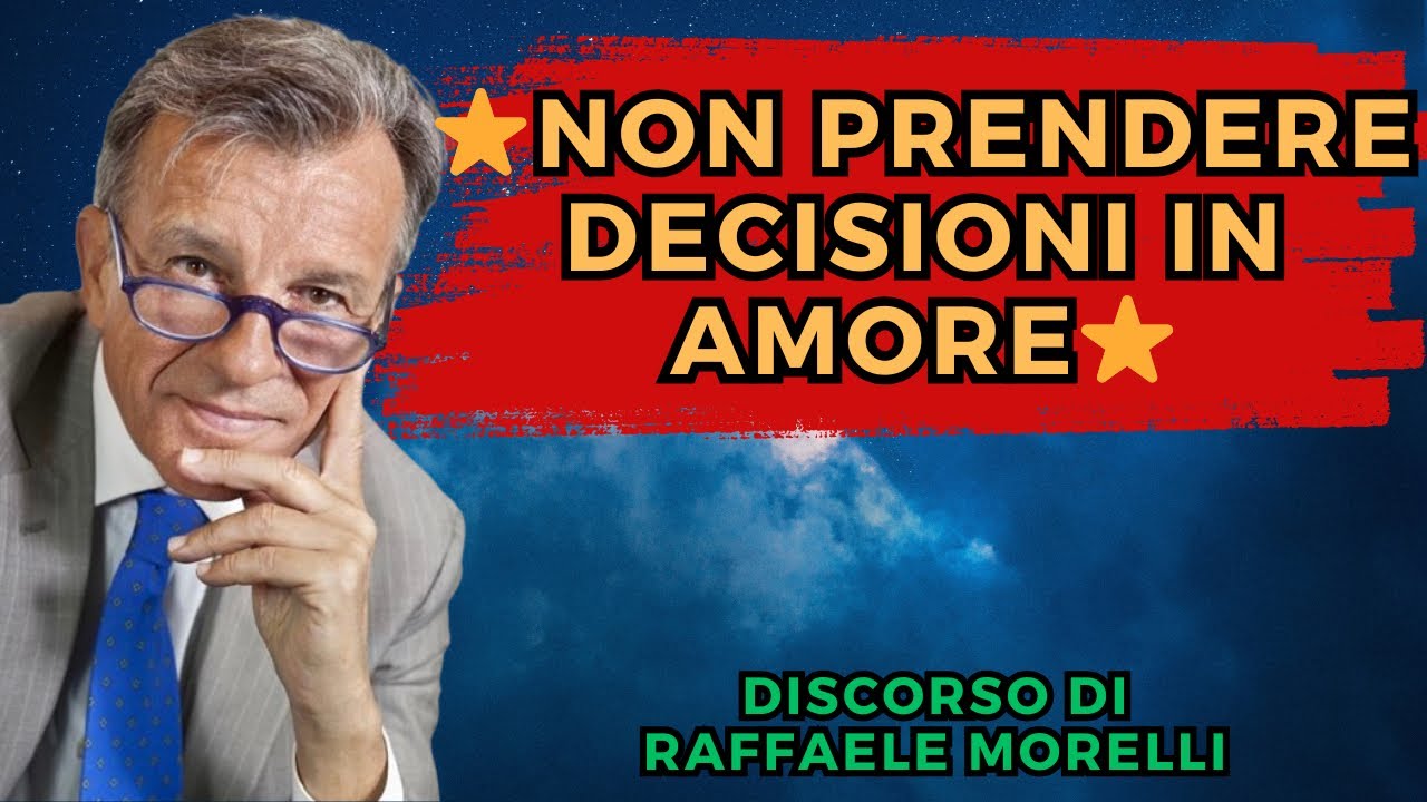 ⭐️Non Prendere Decisioni In Amore⭐️ - Raffaele Morelli