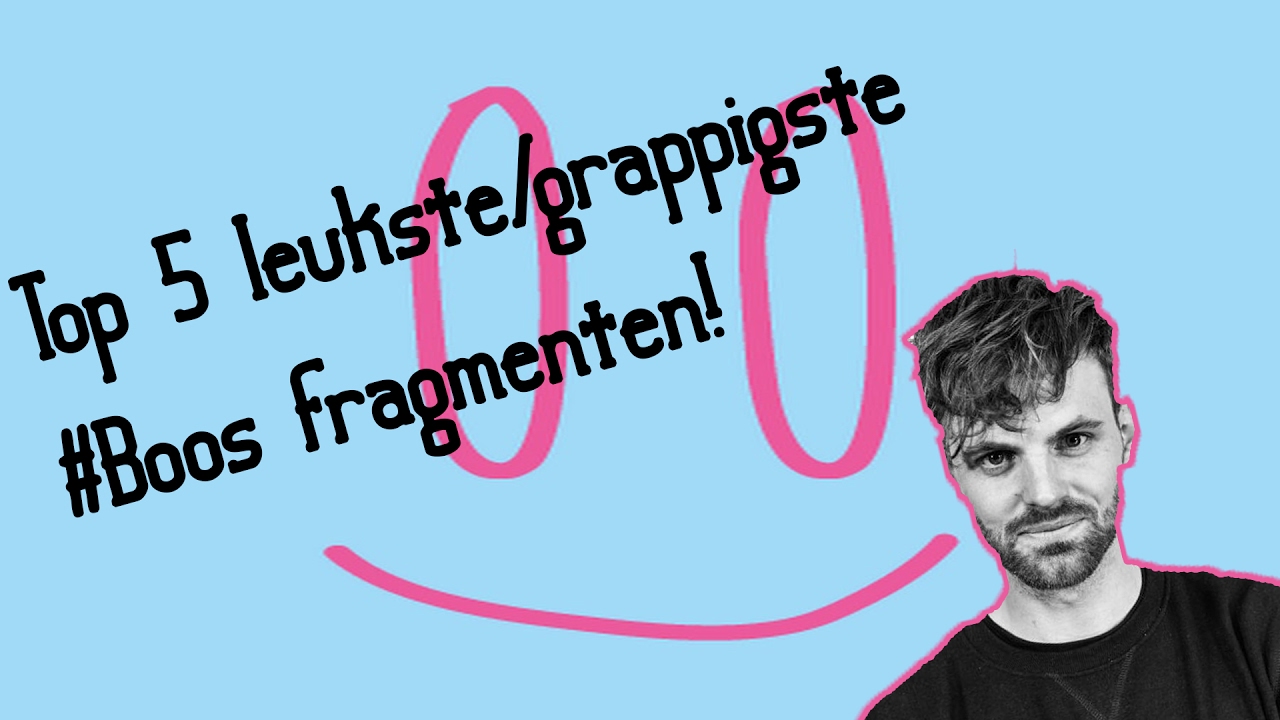 Top 5 leukste #Boos fragmenten!