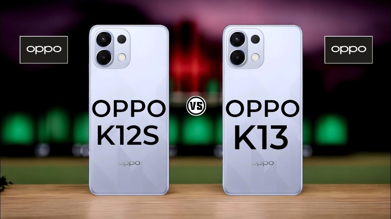 Oppo K12s Vs Oppo K13   #Trakontech