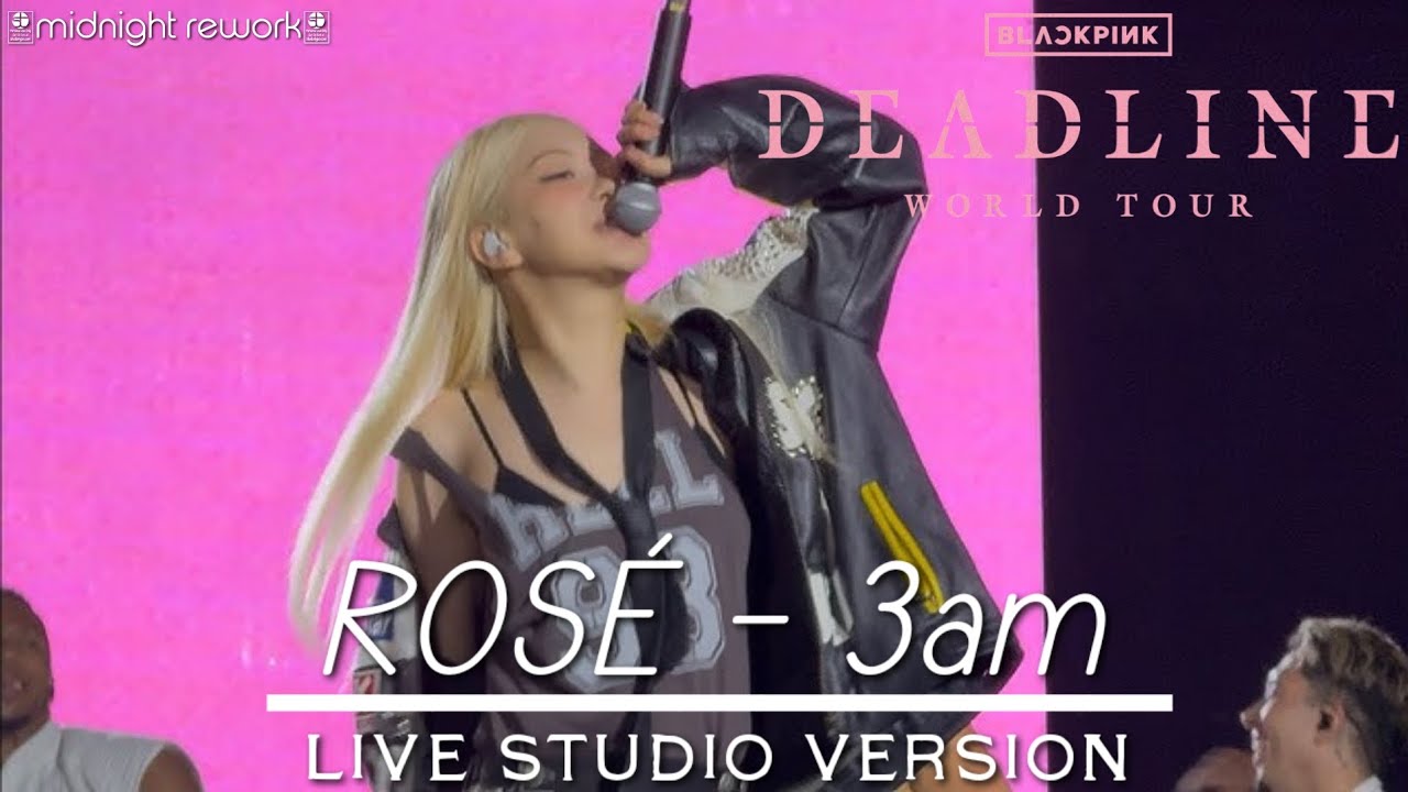 ROSÉ - '3am' || DEADLINE TOUR (LIVE STUDIO VERSION)